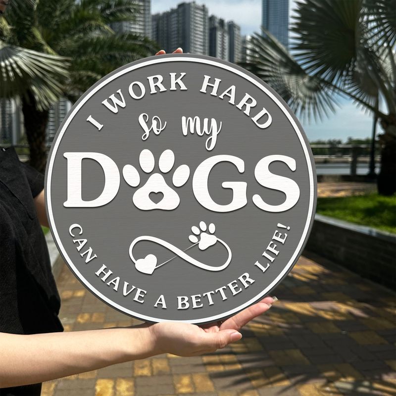 I Work So My Dog Can Have A Better Life Door Sign, Door Hanger Gift for Dog Lovers