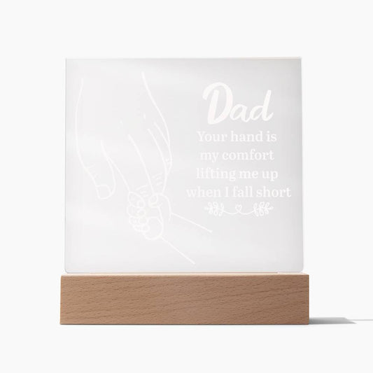 Dad You Hand Is My Comfort - Square Acrylic Plaque