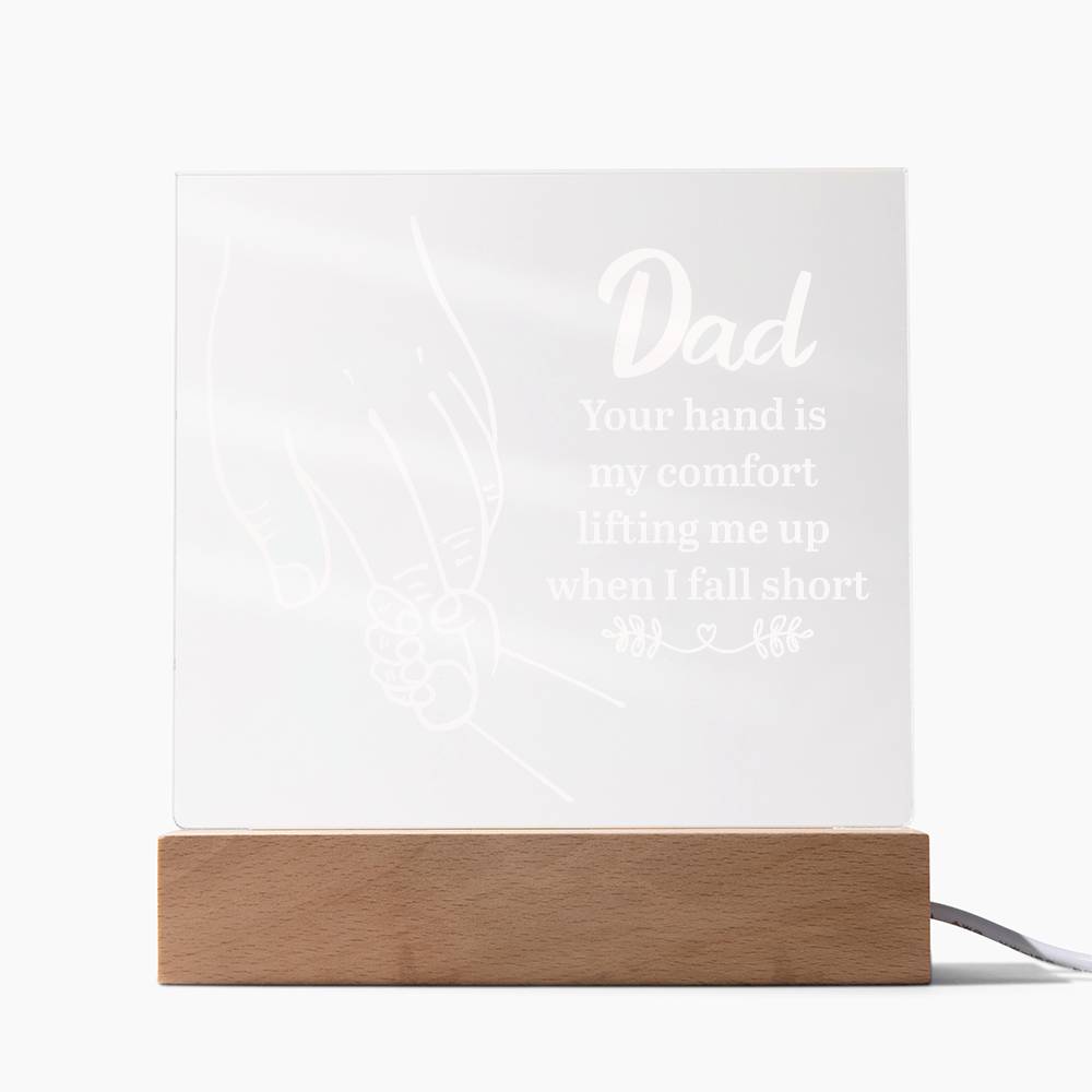 Dad You Hand Is My Comfort - Square Acrylic Plaque